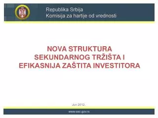 NOVA STRUKTURA SEKUNDARNOG TRŽIŠTA I EFIKASNIJA ZAŠTITA INVESTITORA