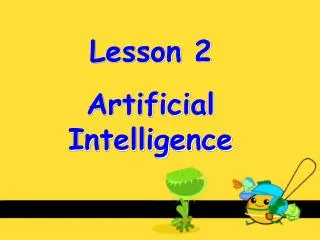 Lesson 2 Artificial Intelligence