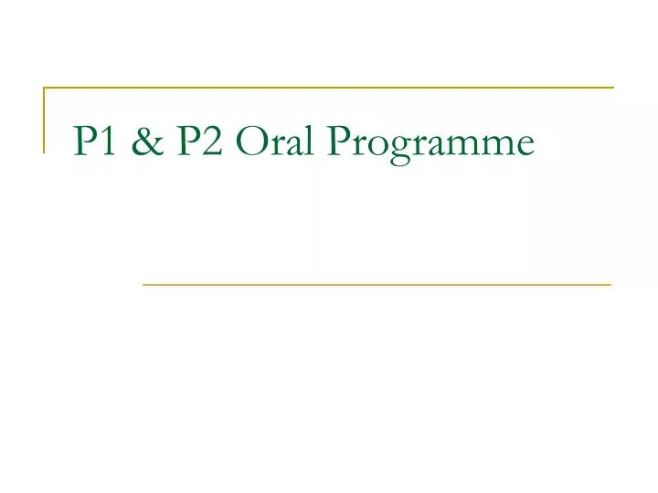 p1 p2 oral programme