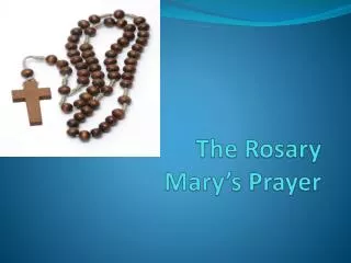 The Rosary Mary’s Prayer