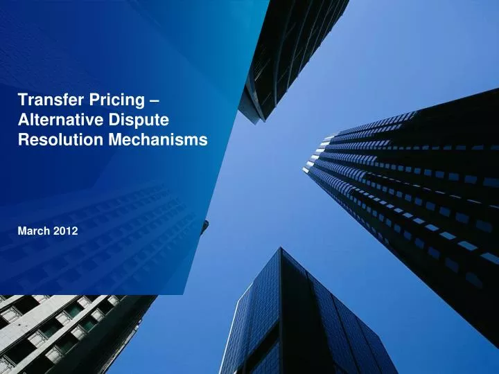 transfer pricing alternative dispute resolution mechanisms march 2012