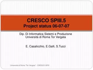 cresco spiii 5 project status 06 07 07