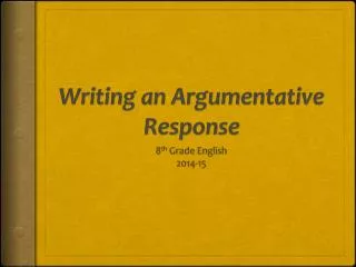 Writing an Argumentative Response