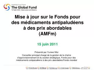 mise jour sur le fonds pour des m dicaments antipalud ens des prix abordables amfm 15 juin 2011