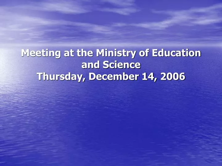 meeting at the ministry of education and science thursday december 14 2006