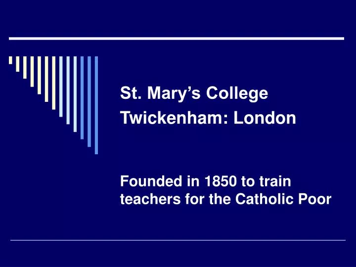 st mary s college twickenham london founded in 1850 to train teachers for the catholic poor