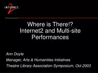 Where is There!? Internet2 and Multi-site Performances