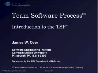 Team Software Process SM Introduction to the TSP SM