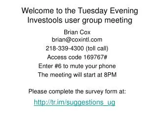 Welcome to the Tuesday Evening Investools user group meeting