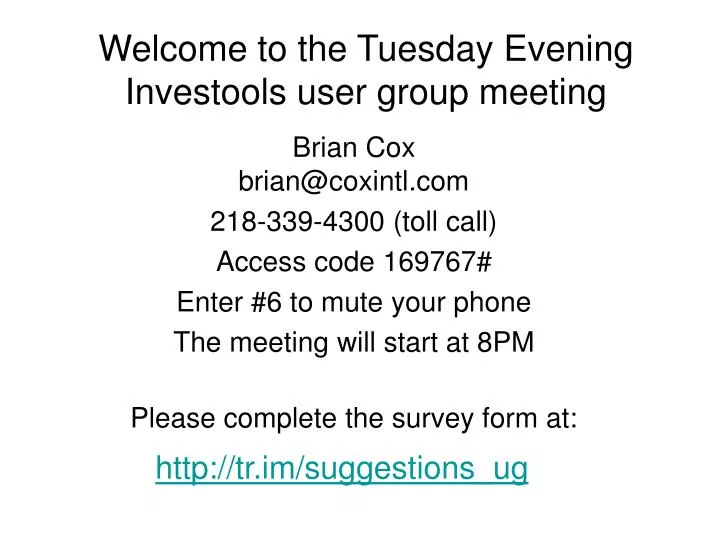 welcome to the tuesday evening investools user group meeting