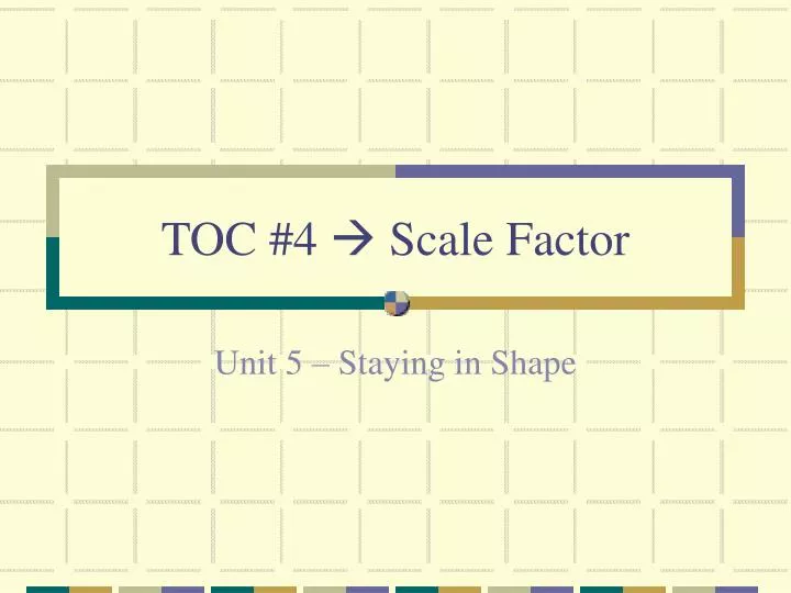 toc 4 scale factor