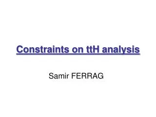 Constraints on ttH analysis