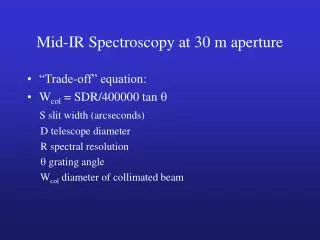 Mid-IR Spectroscopy at 30 m aperture