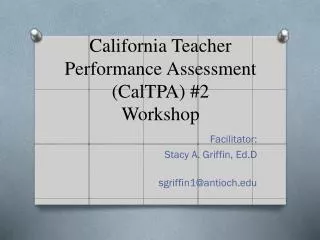 California Teacher Performance Assessment (CalTPA) #2 Workshop