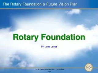 The Rotary Foundation &amp; Future Vision Plan