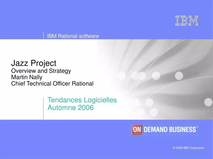 jazz project overview and strategy martin nally chief technical officer rational