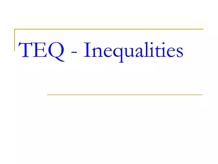 teq inequalities