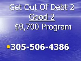 Get Out Of Debt 2 Good 2 $9,700 Program