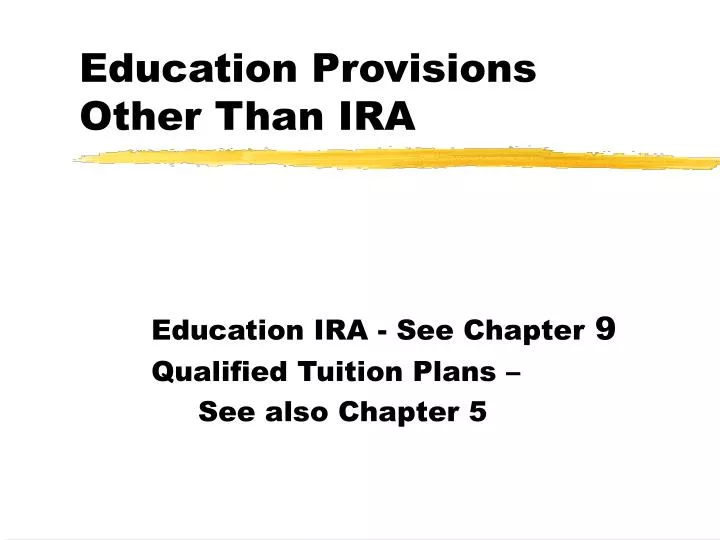 education provisions other than ira