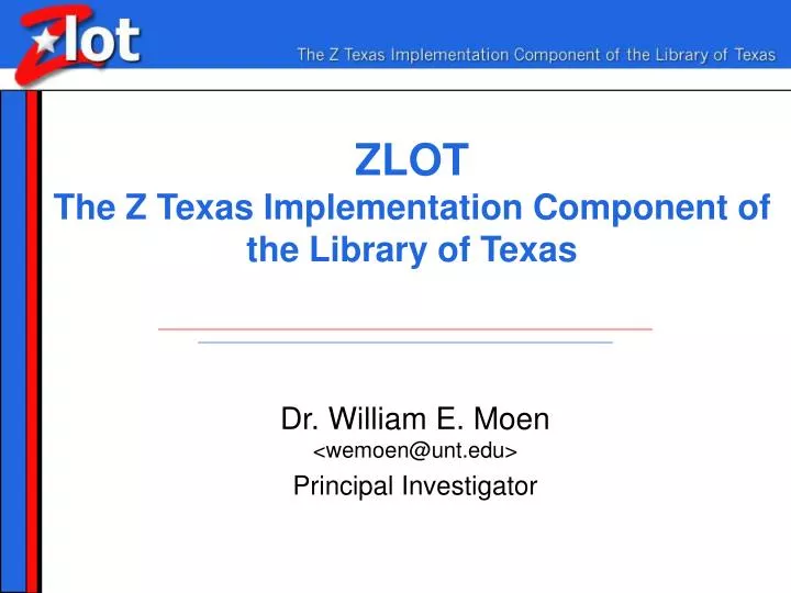 zlot the z texas implementation component of the library of texas