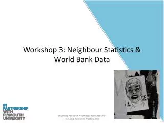 Workshop 3: Neighbour Statistics &amp; World Bank Data