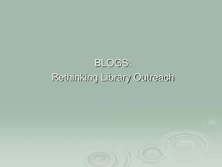 blogs rethinking library outreach