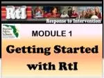 MODULE 1 Getting Started with RtI - slide 1