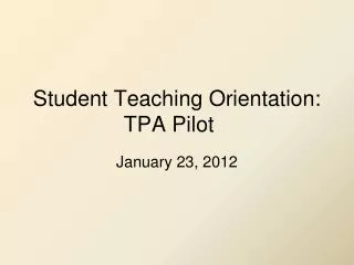 Student Teaching Orientation: TPA Pilot