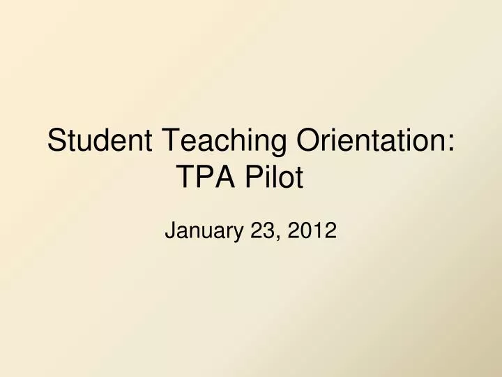 student teaching orientation tpa pilot