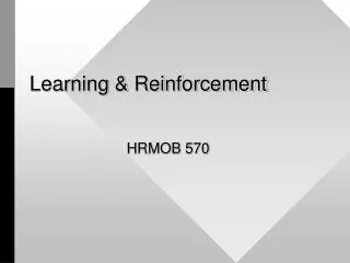 Learning &amp; Reinforcement