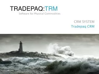 TRADEPAQ: TRM		 Software for Physical Commodities