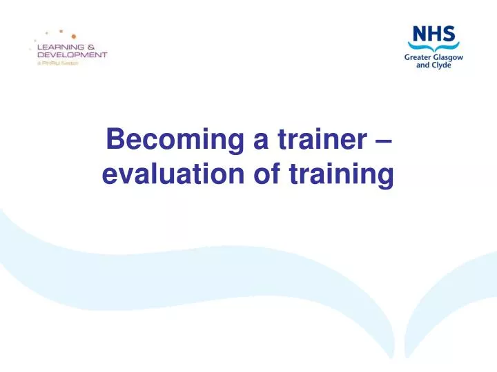 becoming a trainer evaluation of training