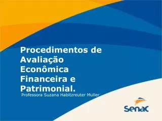 Procedimentos de Avaliação Econômica Financeira e Patrimonial.