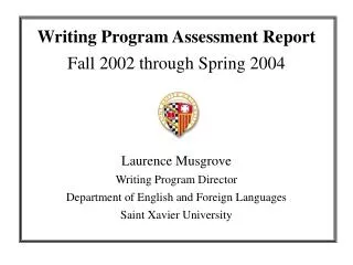 Writing Program Assessment Report Fall 2002 through Spring 2004 Laurence Musgrove