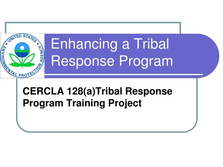 enhancing a tribal response program
