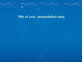 T itle of your presentation here