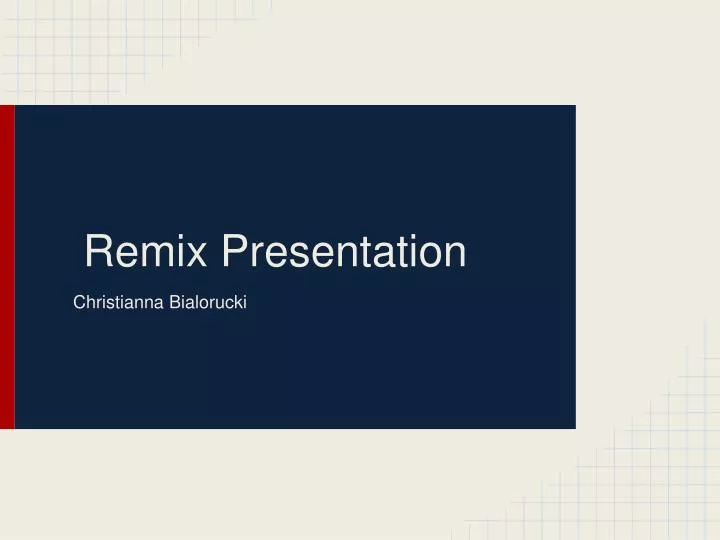remix presentation