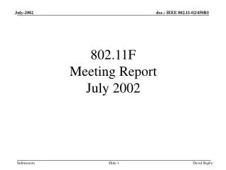 802.11F Meeting Report July 2002