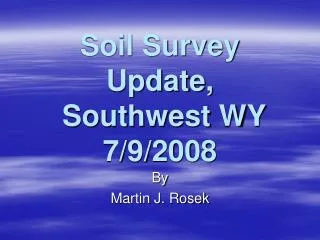 Soil Survey Update, Southwest WY 7/9/2008