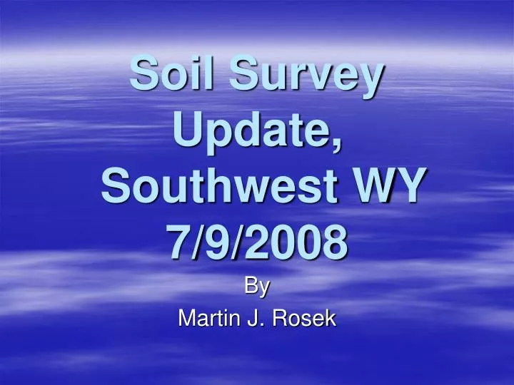 soil survey update southwest wy 7 9 2008