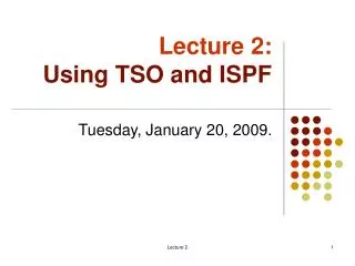Lecture 2: Using TSO and ISPF