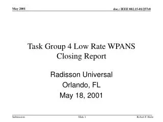 Task Group 4 Low Rate WPANS Closing Report