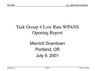 Task Group 4 Low Rate WPANS Opening Report