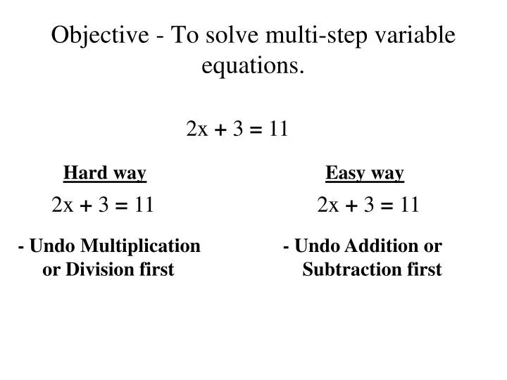 objective to solve multi step variable equations