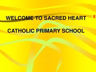 WELCOME TO SACRED HEART CATHOLIC PRIMARY SCHOOL
