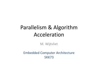 Parallelism &amp; Algorithm Acceleration