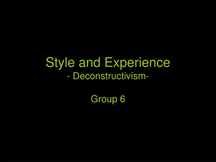 style and experience deconstructivism
