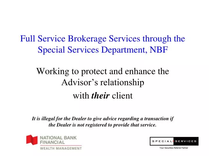 full service brokerage services through the special services department nbf