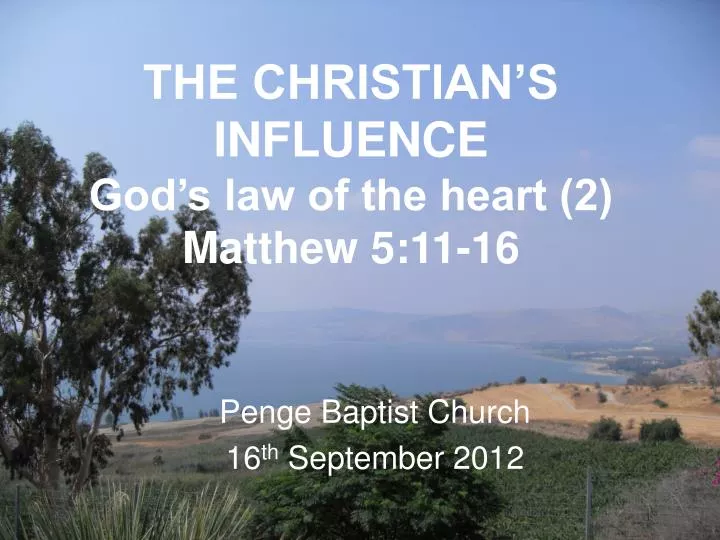 the christian s influence god s law of the heart 2 matthew 5 11 16