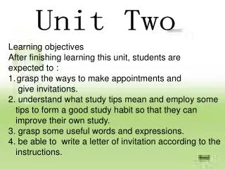 Learning objectives After finishing learning this unit, students are expected to :